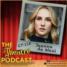 Podcast Exclusive: THE THEATRE PODCAST WITH ALAN SEALES Presents Jeanna De Waal