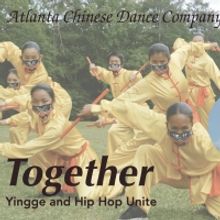 Atlanta Chinese Dance Company Presents Original Production TOGETHER: YINGGE AND HIP H