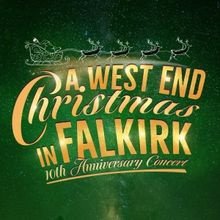 West End Stars Return to Falkirk for 10th Annual A WEST END CHRISTMAS