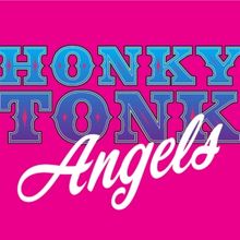HONKY TONK ANGELS to be Presented at Weathervane Theatre