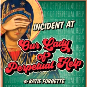 Review: 'INCIDENT AT OUR LADY OF PERPETUAL HELP' at North Coast Repertory Theatre