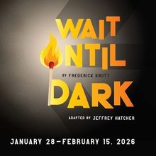 WAIT UNTIL DARK Comes to The Wells Theatre