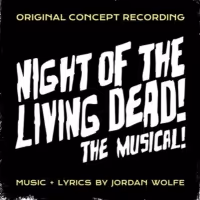 First Listen: Hear a Track from NIGHT OF THE LIVING DEAD! THE MUSICAL Concept…