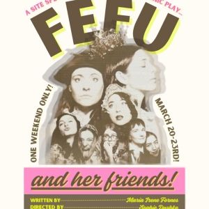 Farmhands to Present Site Specific Production of FEFU AND HER FRIENDS by Maria Irene…