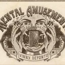 Vinny DePonto's MENTAL AMUSEMENTS Now Extended for Four Additional Weeks