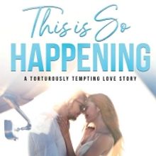 Amelia Kingston Releases New Romantic Comedy Novel THIS IS SO HAPPENING
