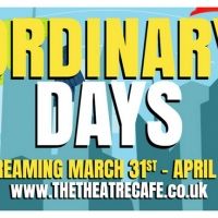 New Production of ORDINARY DAYS To Stream in March