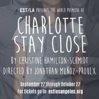 Ensemble Studio Theatre Los Angeles Presents The World Premiere Of CHARLOTTE STAY…