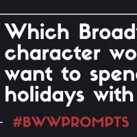 BWW Prompts: Which Broadway Characters Are Coming Over for the Holidays?