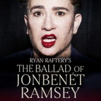 Ryan Raftery To Return To Joe’s Pub This September With THE BALLAD OF JONBENÉT RAMSEY