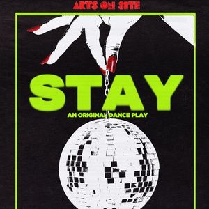 Review: STAY: AN ORIGINAL DANCE PLAY BY ISAIAH SILVIA-CHANDLEY at Arts On Site