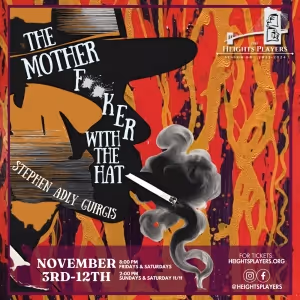 THE MOTHERF**CKER WITH THE HAT Opens At The Heights This Friday!