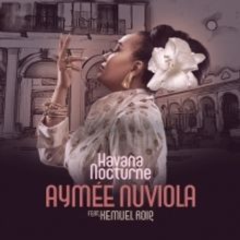 Grammy Award-Winning Cuban Vocalist Aymée Nuviola's New Latin Jazz Album, HAVANA NOC