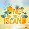 ONCE ON THIS ISLAND to Open at Birmingham Village Players