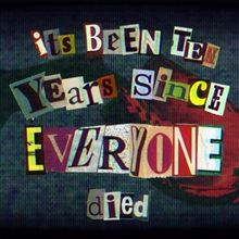 IT'S BEEN TEN YEARS SINCE EVERYONE DIED Will Be Presented At The Tank's LimeFest
