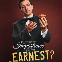 2022 Sell-Out Show THE IMPORTANCE OF BEING...EARNEST? To Return To Edinburgh Fringe F