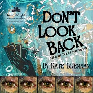 Review: DON'T LOOK BACK: THE LOST TALE OF PERSEPHONE at DreamWrights