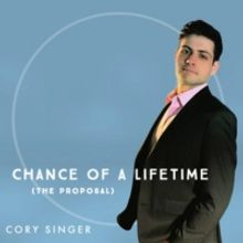 Cory Singer Releases New Single 'Chance of a Lifetime (The Proposal)'