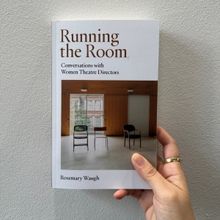 Book Review: RUNNING THE ROOM: CONVERSATIONS WITH WOMEN THEATRE DIRECTORS
