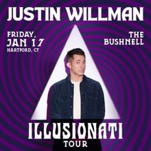 JUSTIN WILLMAN: ILLUSIONATI TOUR is Coming to The Bushnell