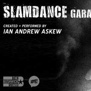 SLAMDANCE GARAGE to be Presented At The Bushwick Starr in February
