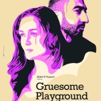 FRIGID New York And Make It Happen Productions to Present GRUESOME PLAYGROUND…