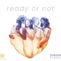 Palaver Strings to Release READY OR NOT, A Collection Of Diverse Works By Female Comp Interview