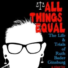 Cast and Creative Team Announced for ALL THINGS EQUAL: THE LIFE & TRIALS OF RUTH BADE
