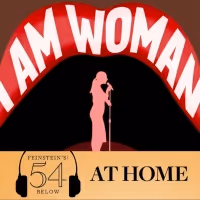WATCH: I Am Woman: A Concert for Female Empowerment on #54BelowAtHome at 6:30pm!
