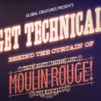 Video: Inside Global Creatures' Get Technical! - Behind the Curtain at MOULIN ROUGE!… Video
