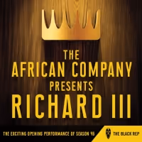 Previews: THE AFRICAN COMPANY PRESENTS RICHARD III at The Black Rep At The Edison…