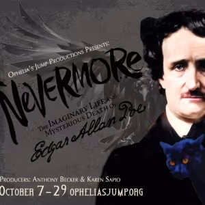 Ophelia's Jump Theatre to Present NEVERMORE- The Imaginary Life And Mysterious Death…