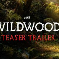 Video: LAIKA Debuts Teaser Trailer for Animated Fantasy WILDWOOD Video