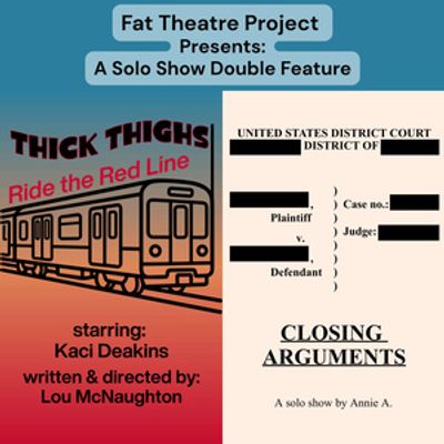 CLOSING ARGUMENTS and THICK THIGHS RIDE THE RED LINE Double Feature to Play Elgin Fringe Festival
