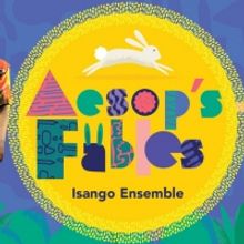 New Victory Presents Isango Ensemble's AESOP'S FABLES