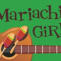 Artisan Center Theater Announces Auditions For MARIACHI GIRL