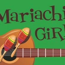 Artisan Center Theater Announces Auditions For MARIACHI GIRL