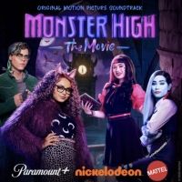 Listen: MONSTER HIGH THE MOVIE Original Motion Picture Soundtrack Out Now