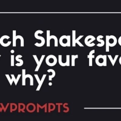 BWW Prompts: Which Shakespeare Play Is Your Favorite and Why?