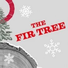 THE FIR TREE Comes to Shakespeare's Globe This Holiday Season