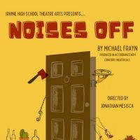 NOISES OFF Comes To Irvine High School Next Month