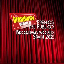 Primera Ronda de los Premios del Público BroadwayWorld Spain 2025