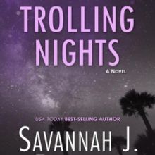 Savannah J. Frierson Releases New Romance Novel TROLLING NIGHTS