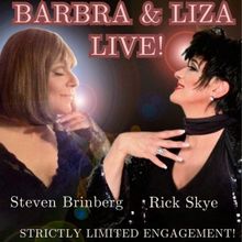 Steven Brinberg and Rick Skye to Bring BARBRA AND LIZA LIVE! to the UK