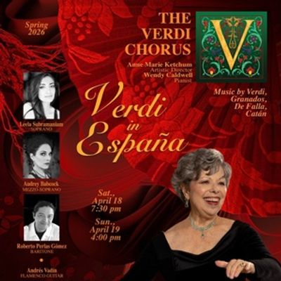 Verdi Chorus To Present VERDI IN ESPAÑA Spring Concert In Santa Monica