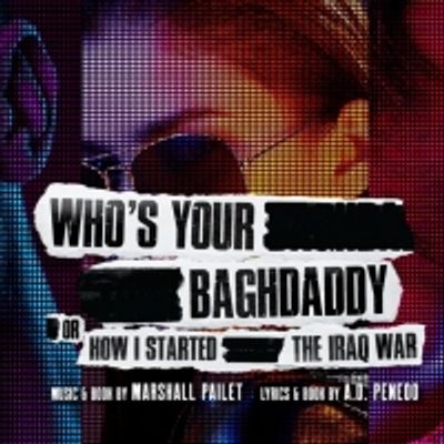 BWW REVIEW: Drawing On The Surge Of Zoom Online Meetings, WHO'S YOUR BAGHDADDY? (OR HOW I STARTED THE IRAQ WAR) Is Adapted For The COVID-19 Digital Age For Home Viewing.