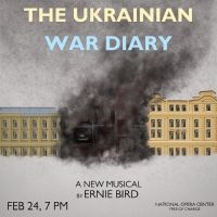 Ernie Bird To Present An Excerpt From THE UKRAINIAN WAR DIARY At The National Opera…