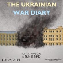 Ernie Bird To Present An Excerpt From THE UKRAINIAN WAR DIARY At The National Opera C