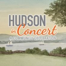 Hudson Festival Orchestra Cancels 'Hudson in Concert: A Community Celebration'