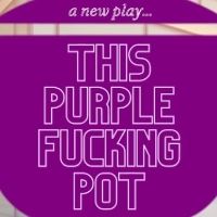 The Tank Presents Hilarious New Play THIS PURPLE f**kING POT, Beginning March 27
